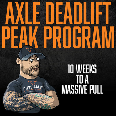 Physically Fit - 10 Week Axle Deadlift Peaking Program
